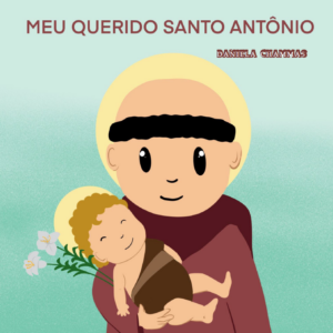 Meu Querido Santo Antônio!