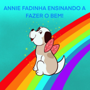Annie Fadinha ensinando a fazer o bem!