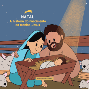 Natal: a história do nascimento do menino Jesus
